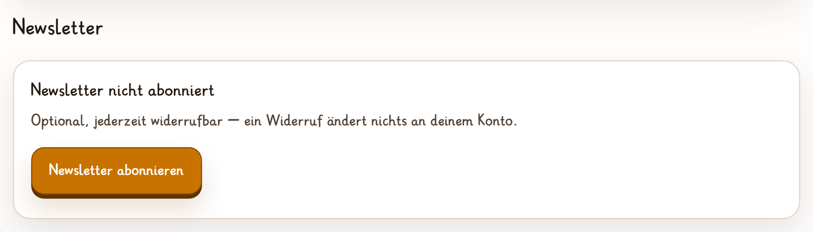 Der Abschnitt Newsletter: „Newsletter nicht abonniert“, optional und jederzeit widerrufbar, mit dem Knopf „Newsletter abonnieren“.